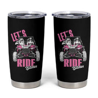 Funny Lets Ride Bitches Tumbler Cup UTV SXS Four Wheeler UTV Offroad Mudding - Wonder Print Shop