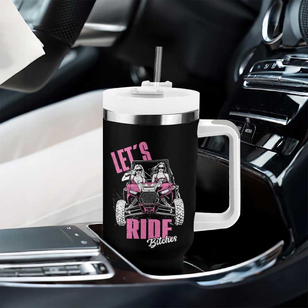 Funny Lets Ride Bitches Tumbler With Handle UTV SXS Four Wheeler UTV Offroad Mudding - Wonder Print Shop