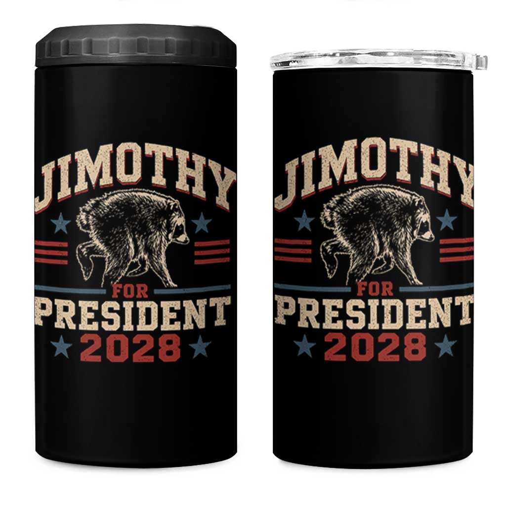 Jimothy For President 2028 4 in 1 Can Cooler Tumbler Funny Jimothy The Raccoon Seattle Trash Panda Meme