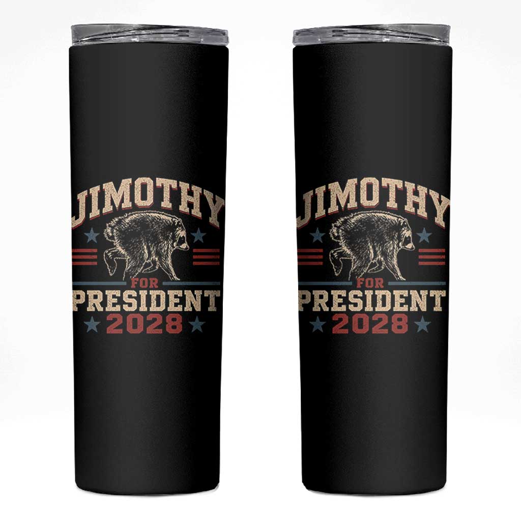 Jimothy For President 2028 Skinny Tumbler Funny Jimothy The Raccoon Seattle Trash Panda Meme