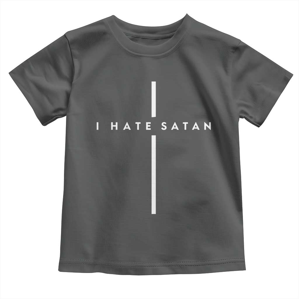 I Hate Satan Funny Christian Faith Statement Toddler T Shirt