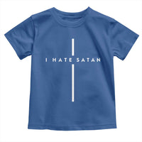 I Hate Satan Funny Christian Faith Statement Toddler T Shirt