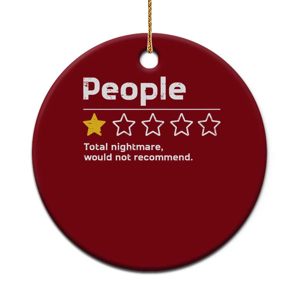 People 1 Star Total Nightmare Would Not Recommend Ceramic Ornament Funny Sarcastic