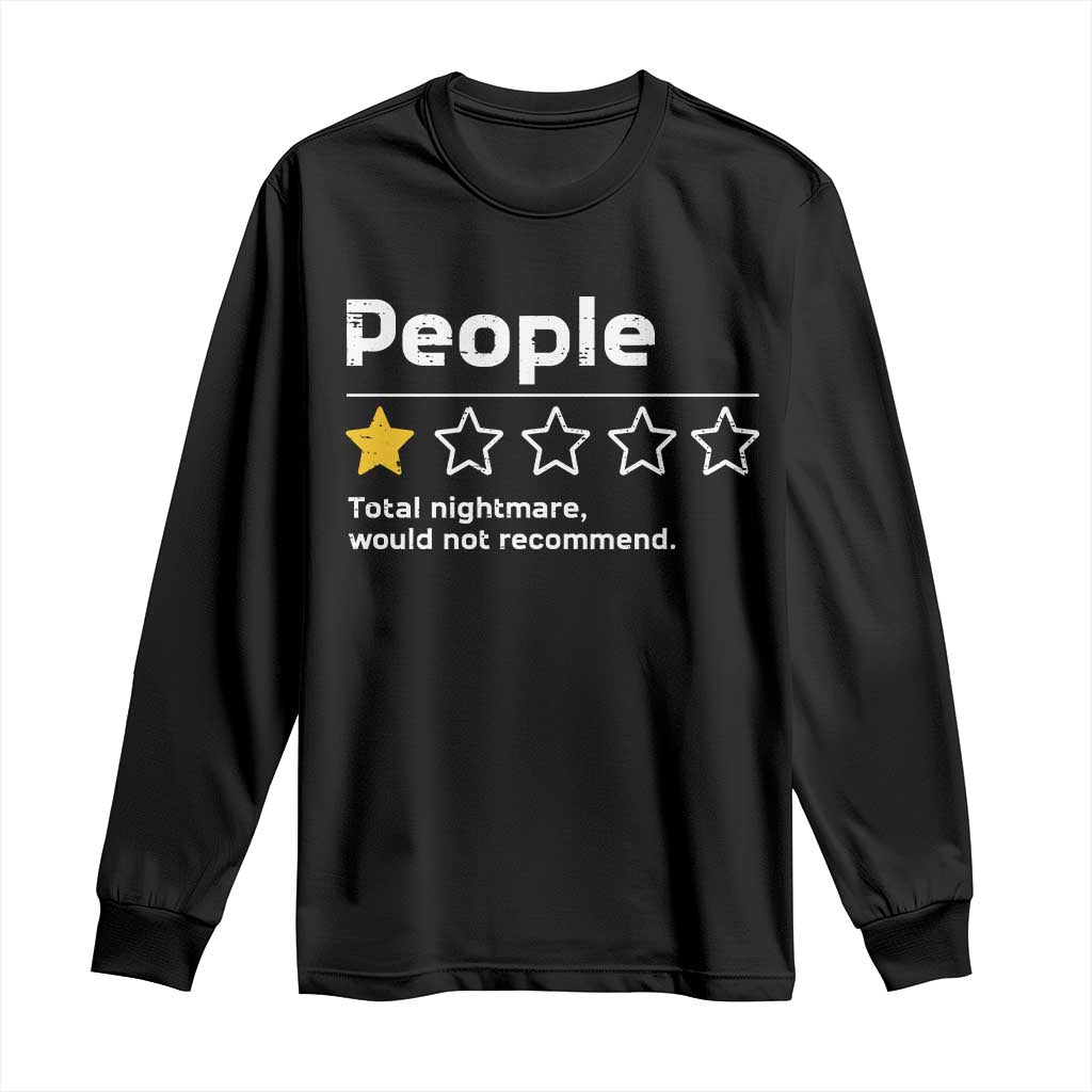 People 1 Star Total Nightmare Would Not Recommend Long Sleeve Shirt Funny Sarcastic