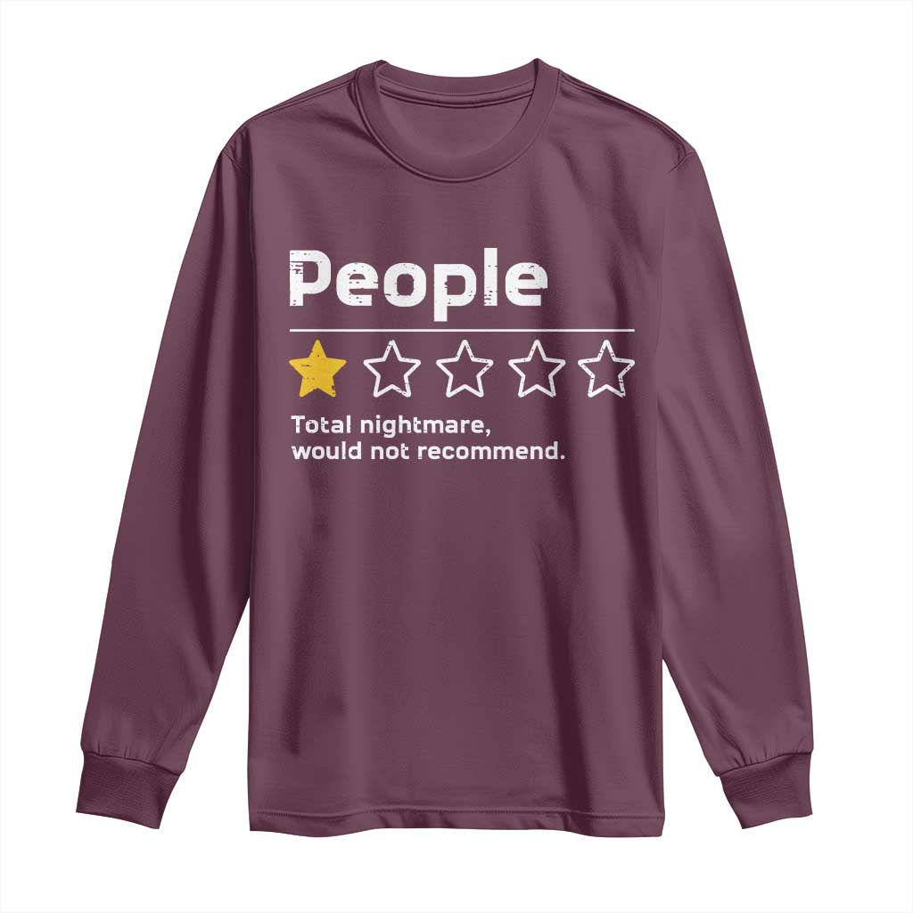 People 1 Star Total Nightmare Would Not Recommend Long Sleeve Shirt Funny Sarcastic
