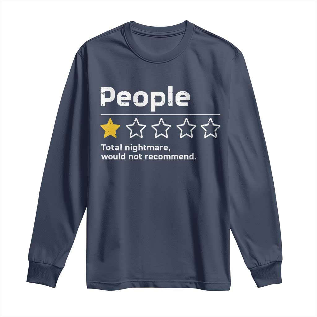 People 1 Star Total Nightmare Would Not Recommend Long Sleeve Shirt Funny Sarcastic