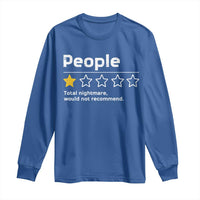People 1 Star Total Nightmare Would Not Recommend Long Sleeve Shirt Funny Sarcastic