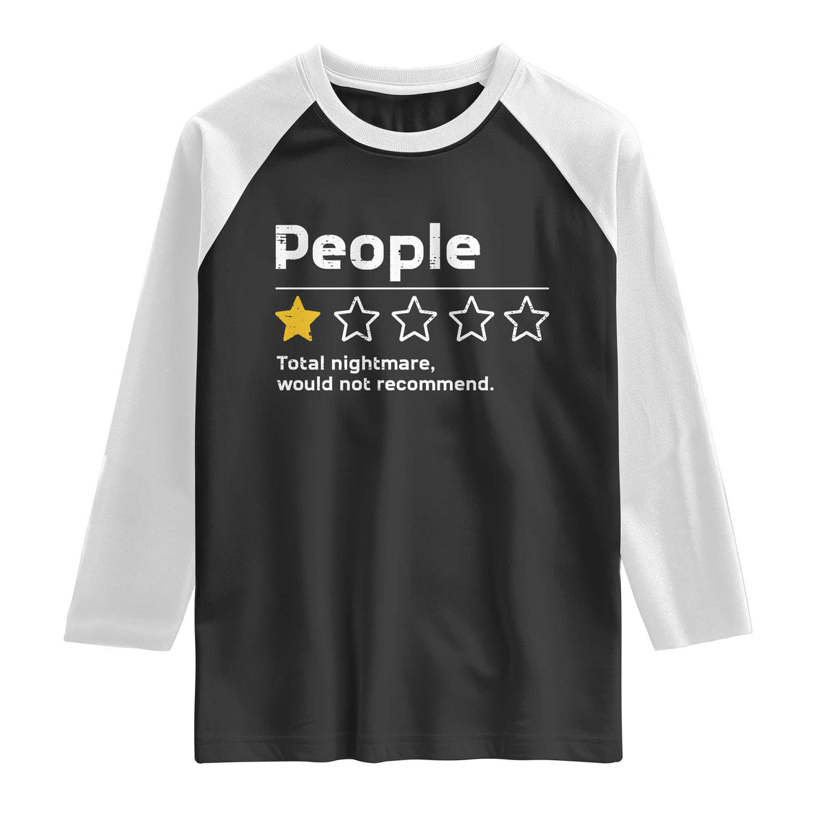 People 1 Star Total Nightmare Would Not Recommend Raglan Shirt Funny Sarcastic