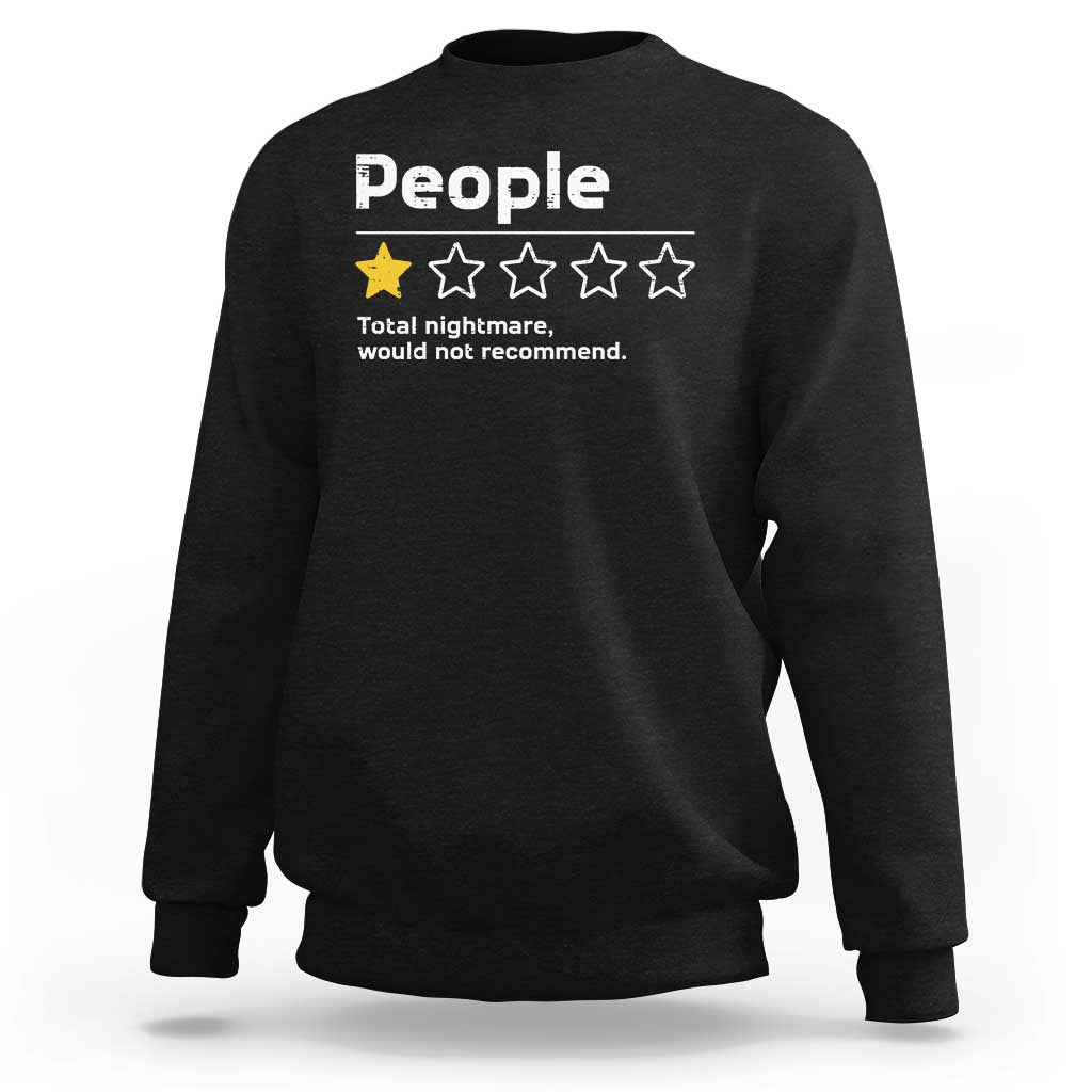 People 1 Star Total Nightmare Would Not Recommend Sweatshirt Funny Sarcastic
