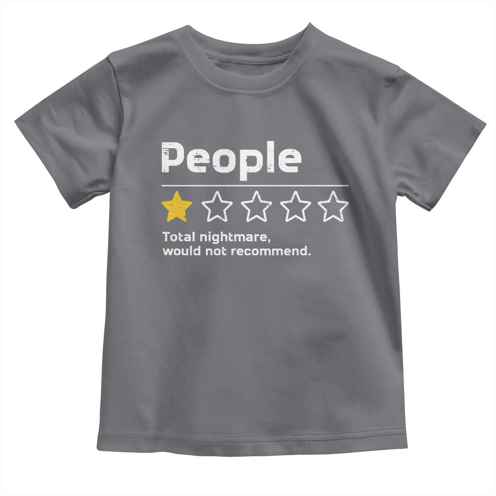 People 1 Star Total Nightmare Would Not Recommend Toddler T Shirt Funny Sarcastic