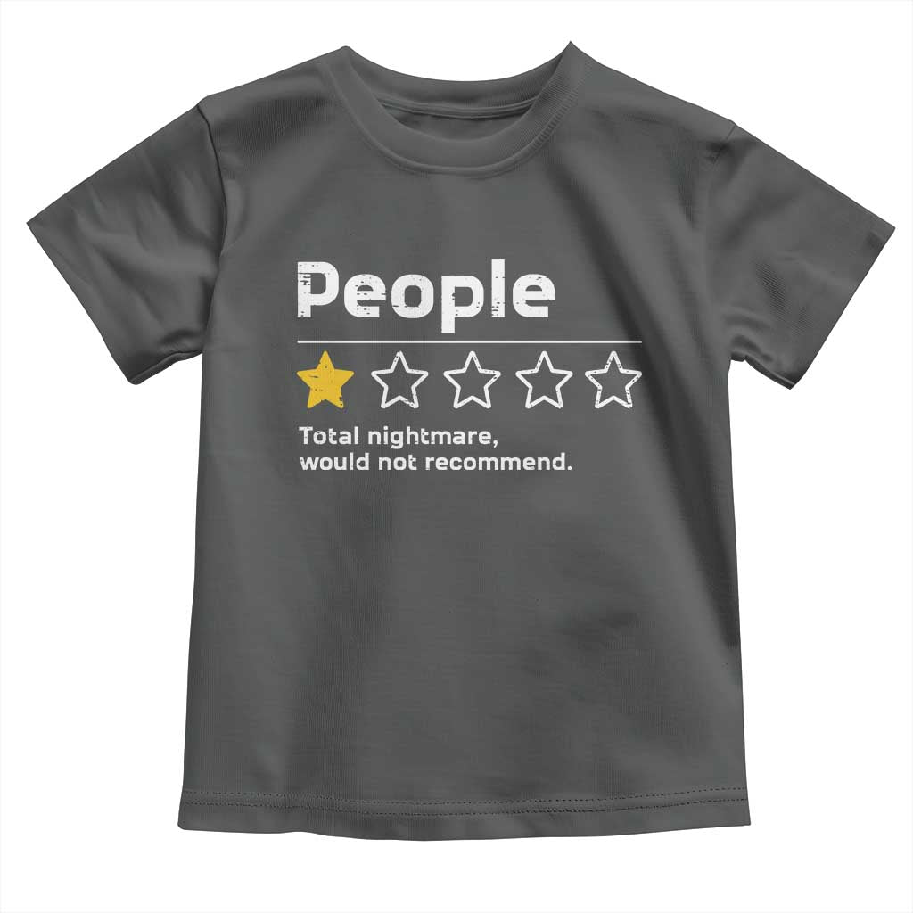 People 1 Star Total Nightmare Would Not Recommend Toddler T Shirt Funny Sarcastic