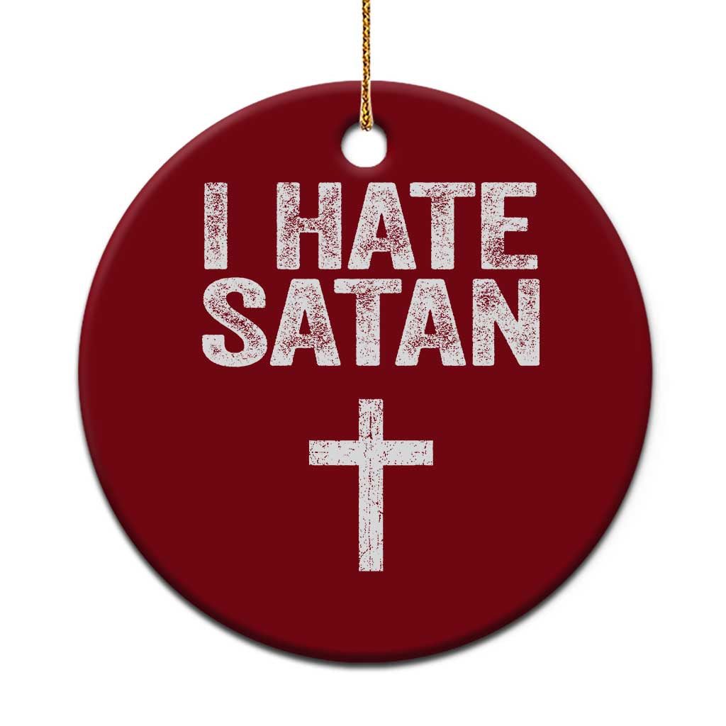 I Hate Satan Ceramic Ornament Funny Christian Jesus Cross