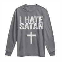 I Hate Satan Long Sleeve Shirt Funny Christian Jesus Cross