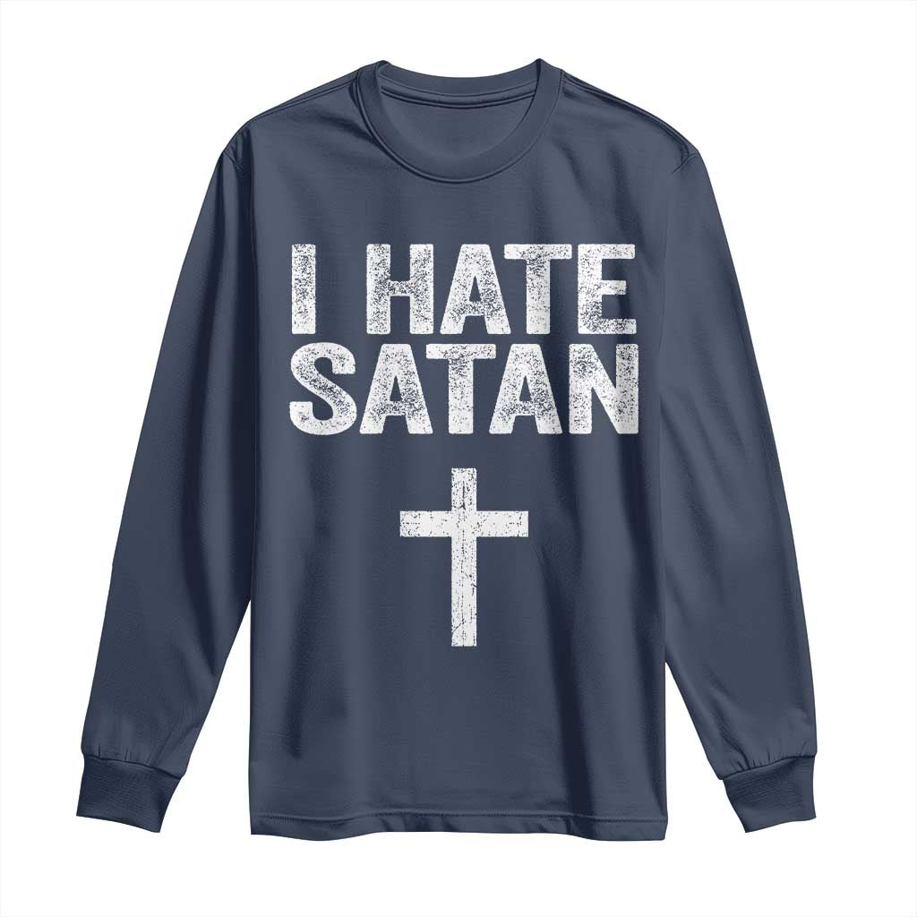 I Hate Satan Long Sleeve Shirt Funny Christian Jesus Cross
