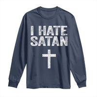 I Hate Satan Long Sleeve Shirt Funny Christian Jesus Cross