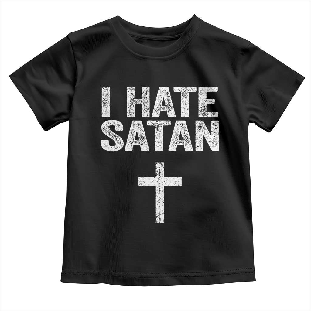 I Hate Satan Toddler T Shirt Funny Christian Jesus Cross