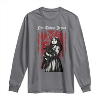 Not Today Jesus Gothic Dark Art Creepy Halloween Long Sleeve Shirt