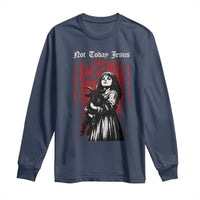 Not Today Jesus Gothic Dark Art Creepy Halloween Long Sleeve Shirt