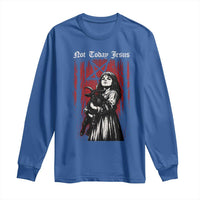 Not Today Jesus Gothic Dark Art Creepy Halloween Long Sleeve Shirt