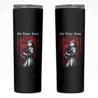 Not Today Jesus Gothic Dark Art Creepy Halloween Skinny Tumbler