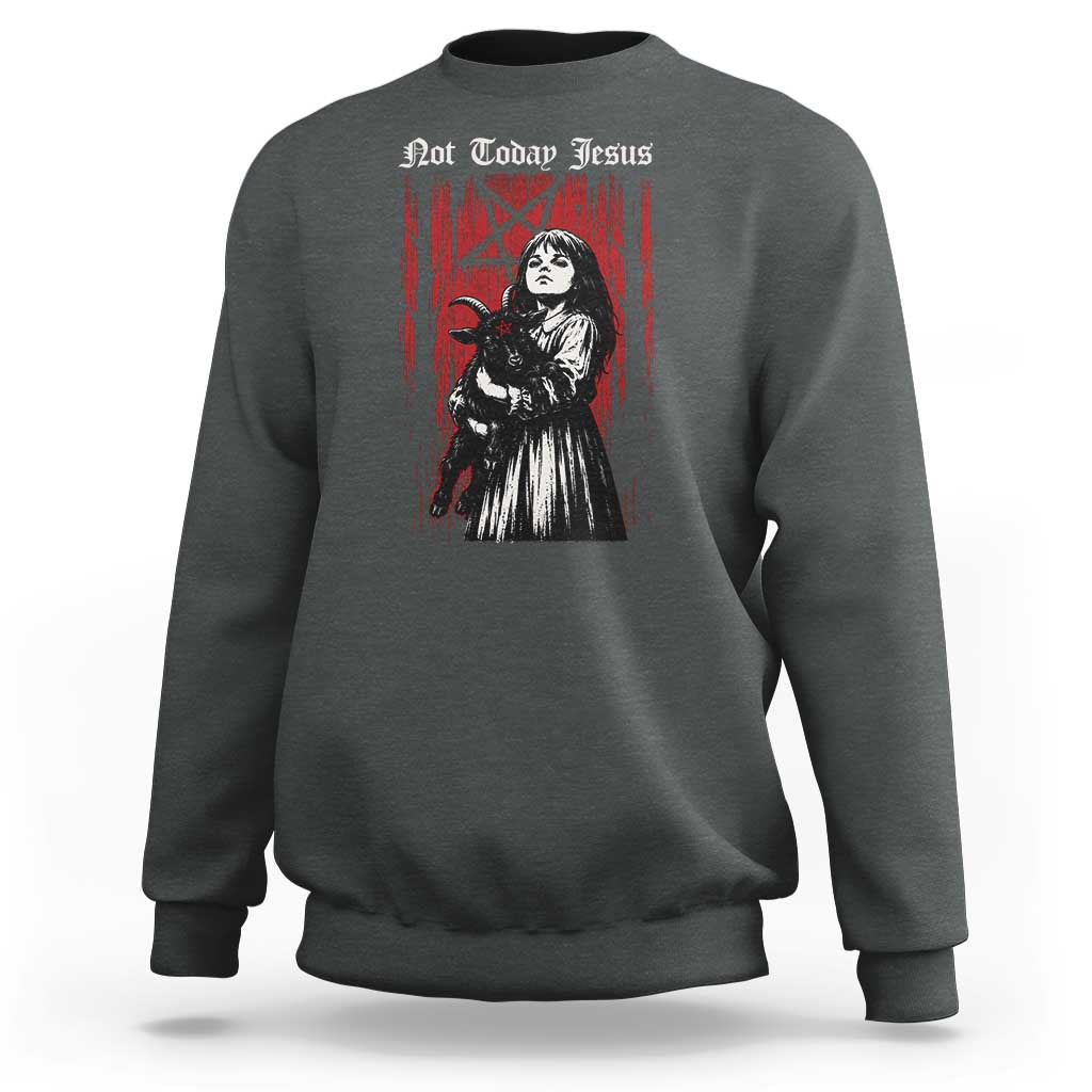 Not Today Jesus Gothic Dark Art Creepy Halloween Sweatshirt