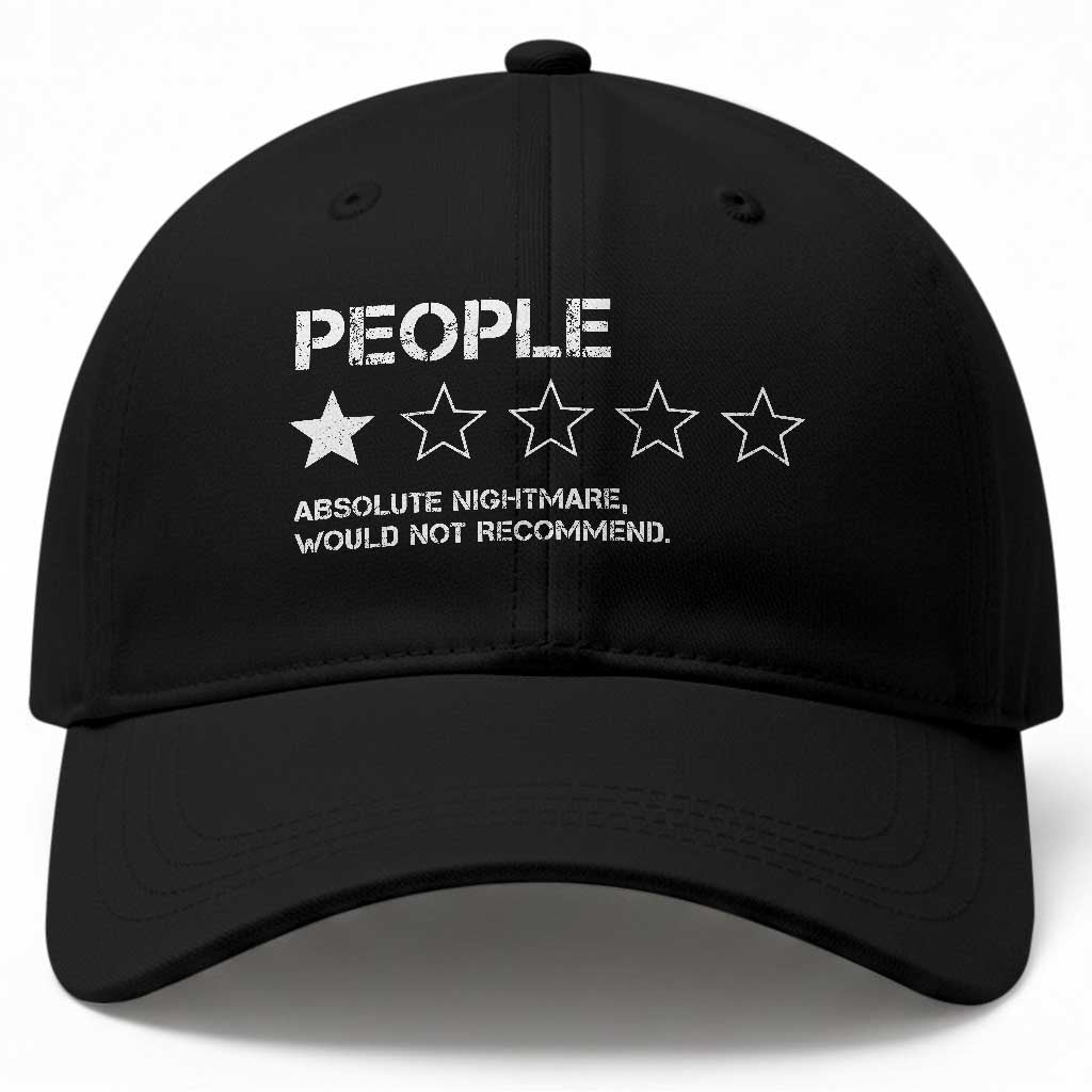 People 1 Star Absolute Nightmare Would Not Recommend Baseball Cap Funny Bold Text