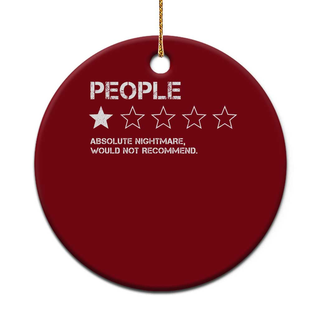 People 1 Star Absolute Nightmare Would Not Recommend Ceramic Ornament Funny Bold Text