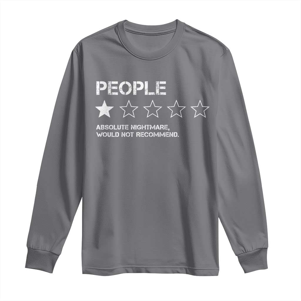 People 1 Star Absolute Nightmare Would Not Recommend Long Sleeve Shirt Funny Bold Text