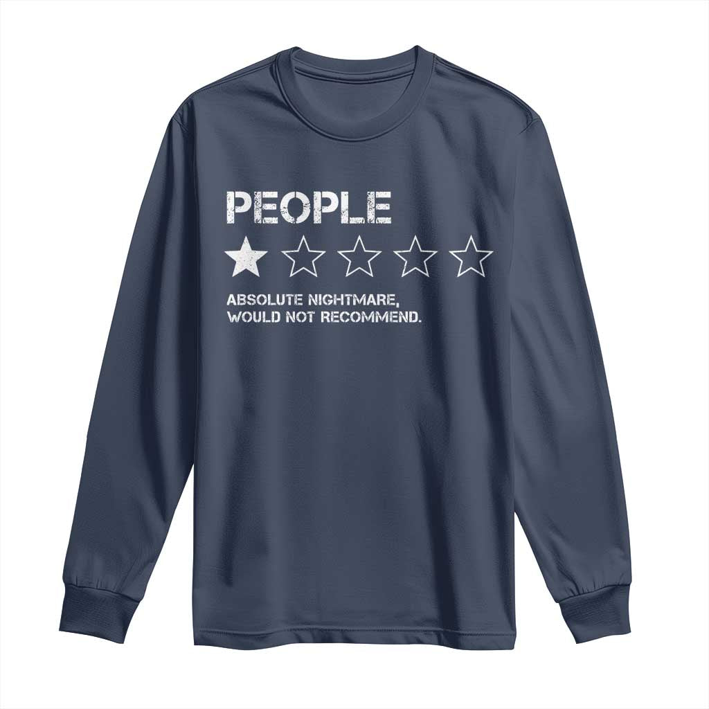 People 1 Star Absolute Nightmare Would Not Recommend Long Sleeve Shirt Funny Bold Text