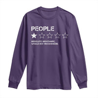 People 1 Star Absolute Nightmare Would Not Recommend Long Sleeve Shirt Funny Bold Text