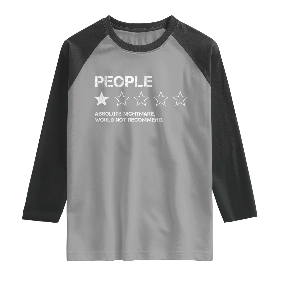 People 1 Star Absolute Nightmare Would Not Recommend Raglan Shirt Funny Bold Text