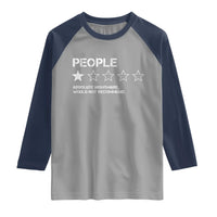 People 1 Star Absolute Nightmare Would Not Recommend Raglan Shirt Funny Bold Text