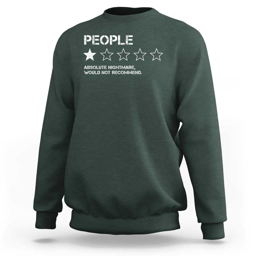 People 1 Star Absolute Nightmare Would Not Recommend Sweatshirt Funny Bold Text
