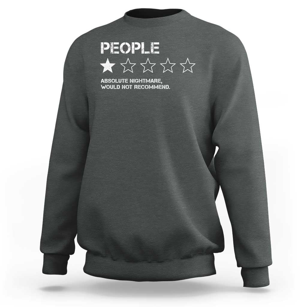 People 1 Star Absolute Nightmare Would Not Recommend Sweatshirt Funny Bold Text