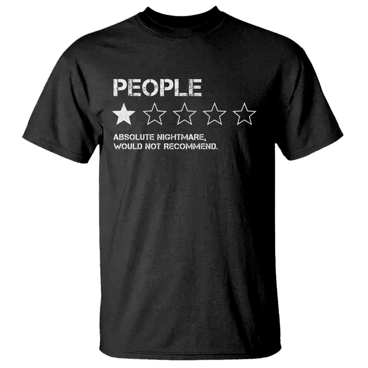 People 1 Star Absolute Nightmare Would Not Recommend T Shirt Funny Bold Text