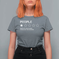 People 1 Star Absolute Nightmare Would Not Recommend T Shirt For Women Funny Bold Text