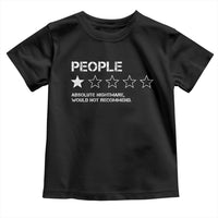 People 1 Star Absolute Nightmare Would Not Recommend Toddler T Shirt Funny Bold Text