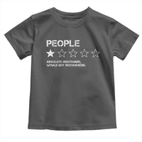 People 1 Star Absolute Nightmare Would Not Recommend Toddler T Shirt Funny Bold Text