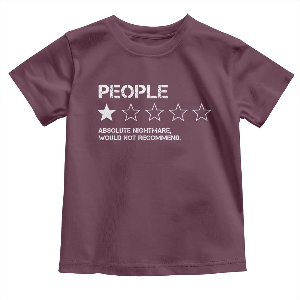 People 1 Star Absolute Nightmare Would Not Recommend Toddler T Shirt Funny Bold Text