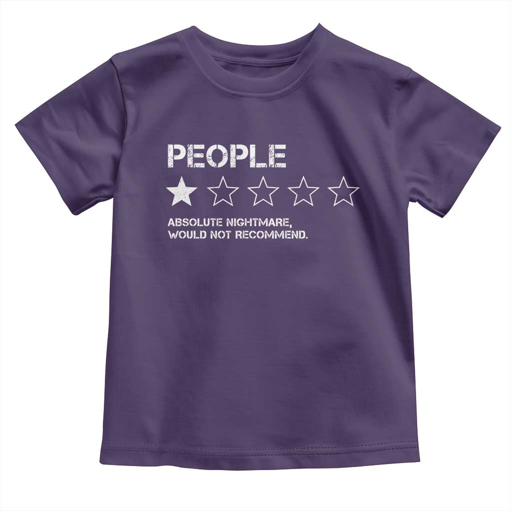 People 1 Star Absolute Nightmare Would Not Recommend Toddler T Shirt Funny Bold Text