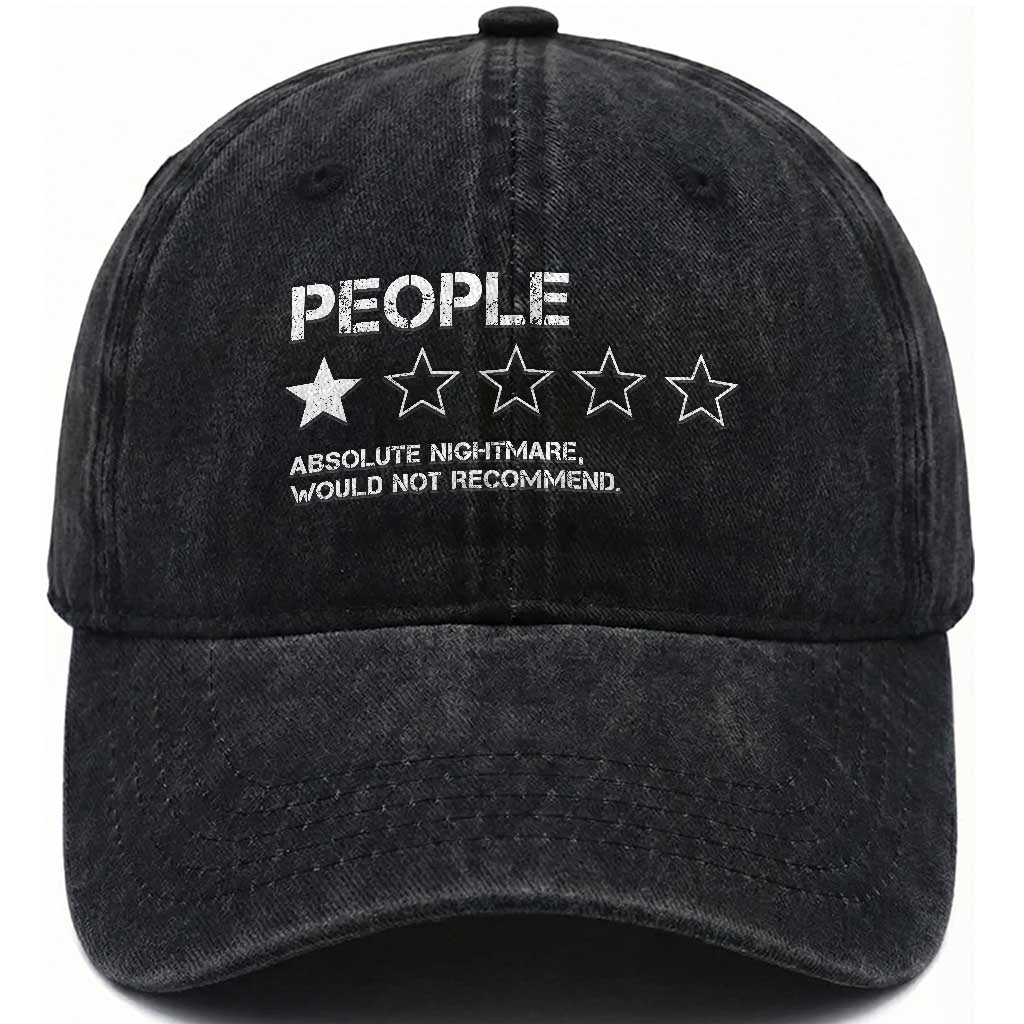 People 1 Star Absolute Nightmare Would Not Recommend Washed Cotton Baseball Cap Funny Bold Text
