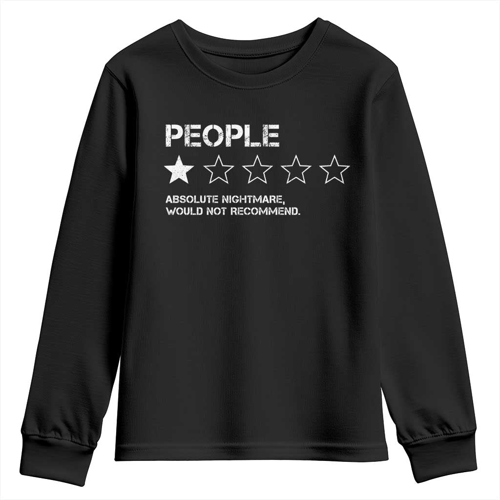 People 1 Star Absolute Nightmare Would Not Recommend Youth Sweatshirt Funny Bold Text