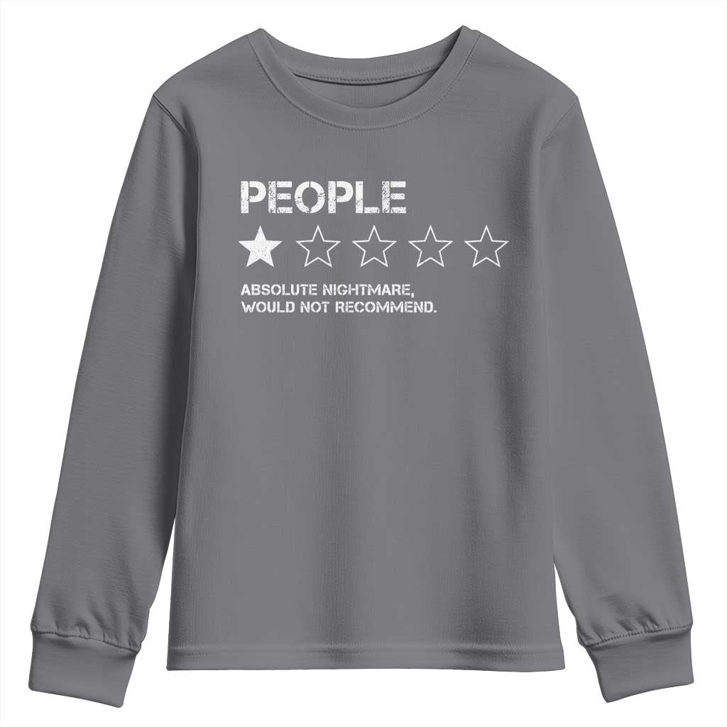 People 1 Star Absolute Nightmare Would Not Recommend Youth Sweatshirt Funny Bold Text