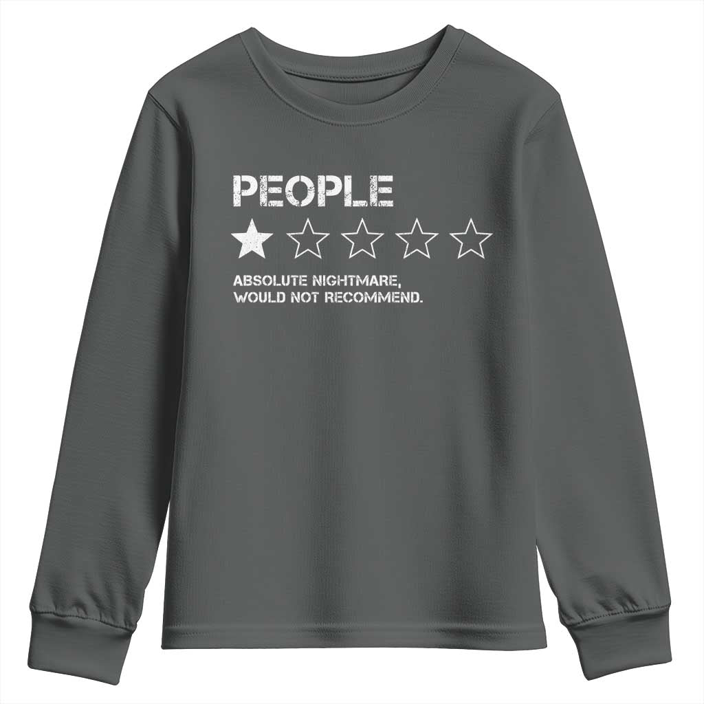 People 1 Star Absolute Nightmare Would Not Recommend Youth Sweatshirt Funny Bold Text