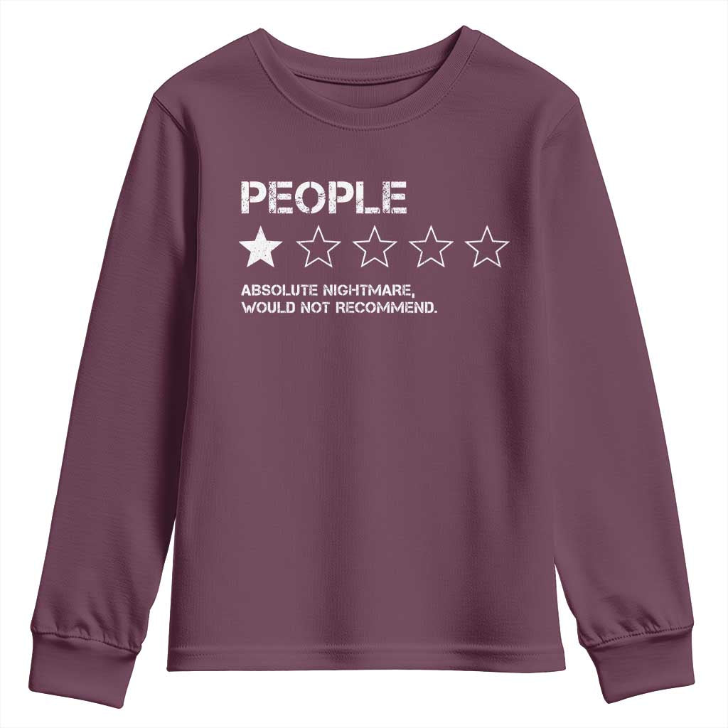 People 1 Star Absolute Nightmare Would Not Recommend Youth Sweatshirt Funny Bold Text