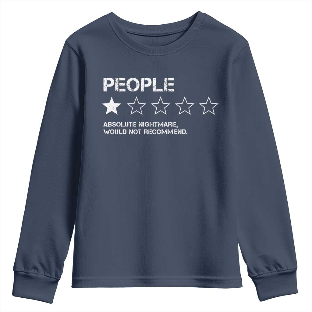 People 1 Star Absolute Nightmare Would Not Recommend Youth Sweatshirt Funny Bold Text