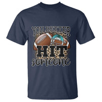Funny American Football T Shirt You Better Hit Someone Helmet Mom Sport Leopard - Wonder Print Shop