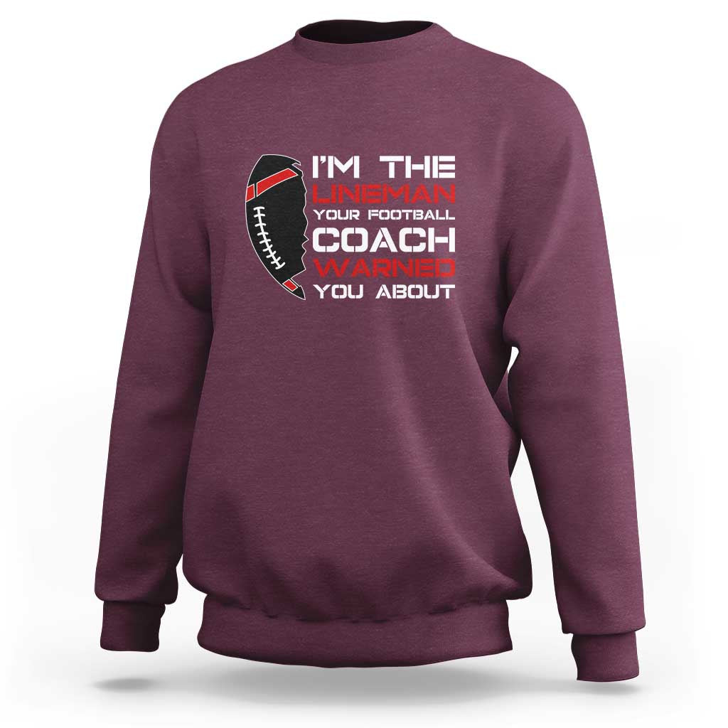 Funny American Football Sweatshirt I'm The Lineman Your Football Coach Warned You About - Wonder Print Shop