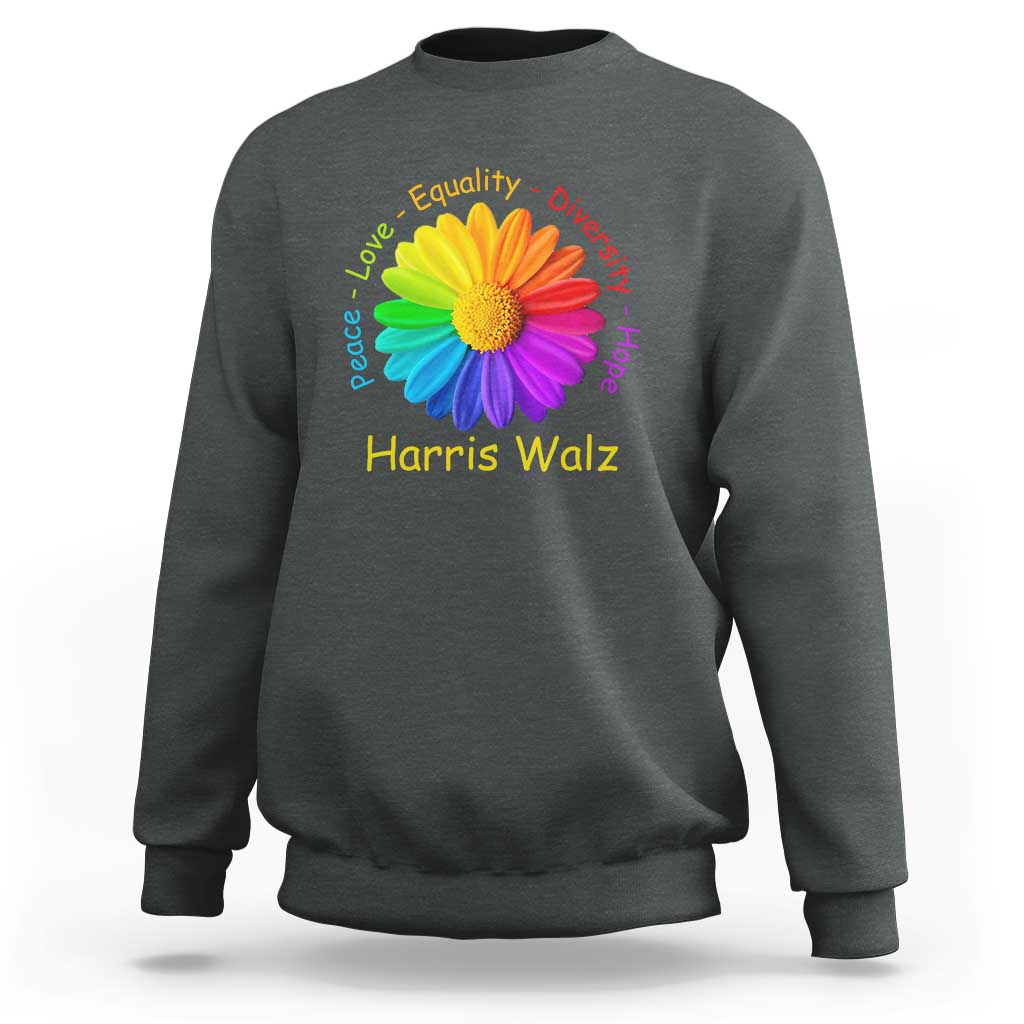 Harris Walz 2024 Sweatshirt Peace Love Equality Diversity Hope Rainbow Flower - Wonder Print Shop