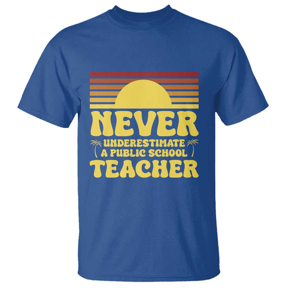 Harris Walz T Shirt Never Underestimate A Public School Teacher Sunshine Coconut Tree - Wonder Print Shop